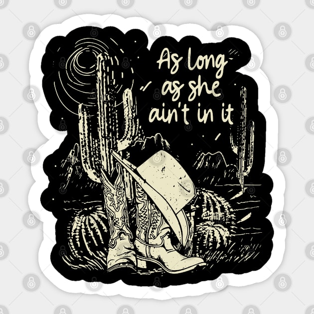 As Long As She Ain't In It Hat And Cowboy Boots Deserts Cactus Sticker by Chocolate Candies